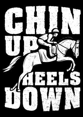 Chin Up Heels Down