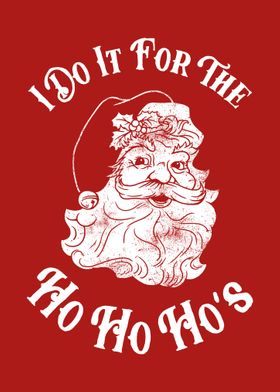 I Do It For The Ho Ho Hos