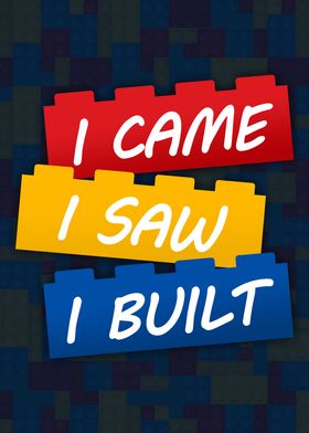 I Came I Saw I Built Toys