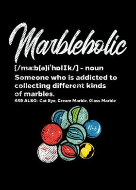 Marbleholic Someone Who Is