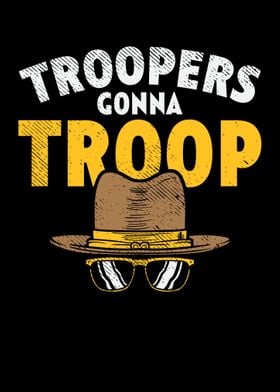 Troopers Gonna Troop