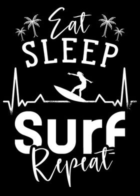 Eat Sleep Surf Repeat