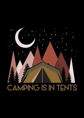 Camping Is In Tents