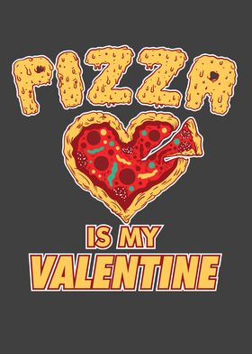 Pizza Is My Valentine