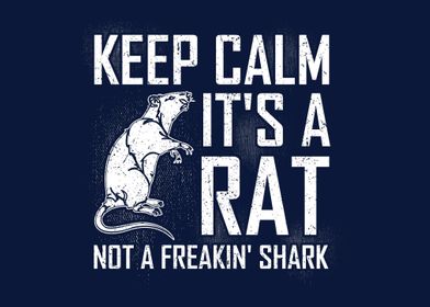 Keep Calm Its A Rat