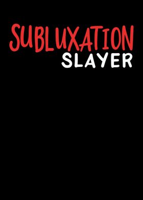 Subluxation Slayer