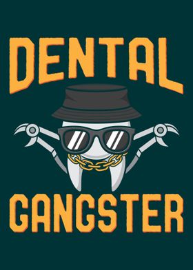 Dentist Dental Gangster