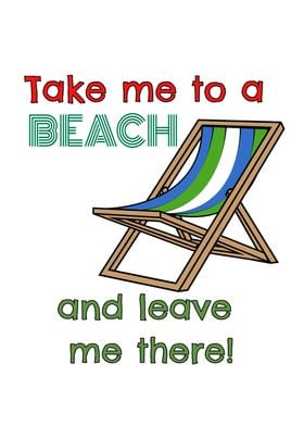 Take Me To A Beach Chair