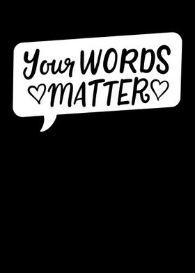 Your Words Matter