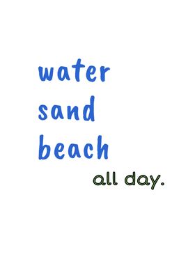 Water Sand Beach All Day