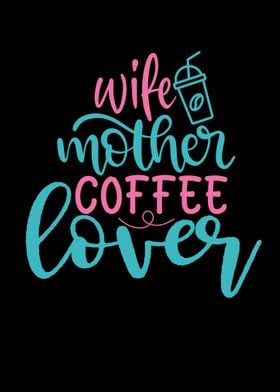 wife mother coffee lover