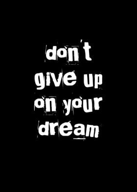 Dont give up on your dream