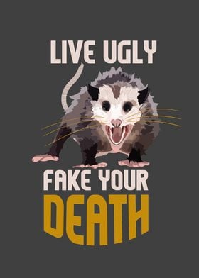 Live Ugly Fake Your Death