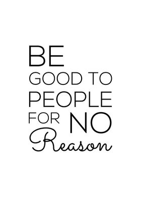 BE GOOD TO PEOPLE Wall Art