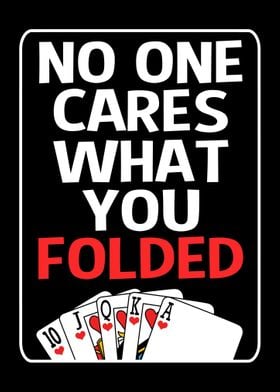 No One Cares What You Fold