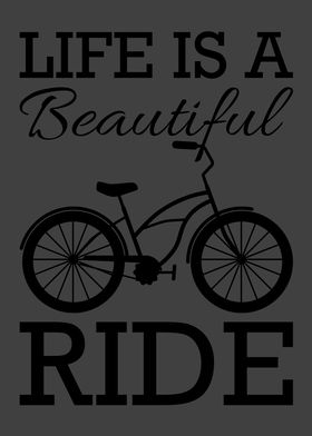 LIFE IS A BEAUTIFUL RIDE