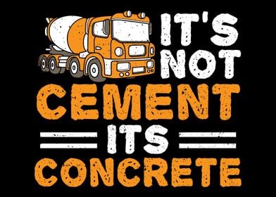 Its Not Cement Its Concre