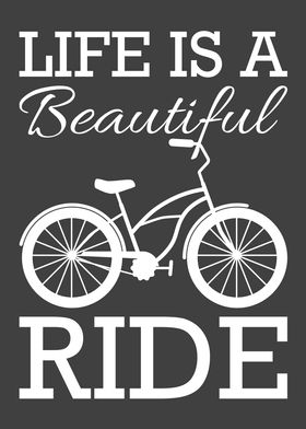 LIFE IS A BEAUTIFUL RIDE