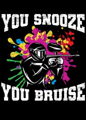 You Snooze You Bruise