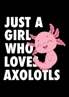 Just A Girl Who Loves Axol