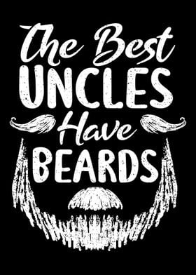 The Best Uncles Have Beard