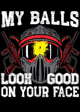 My Balls Look Good On Your