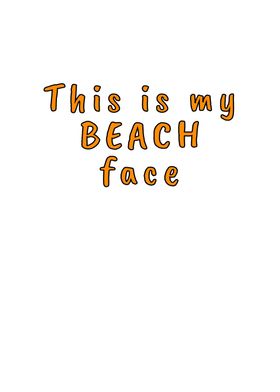 This Is My Beach Face