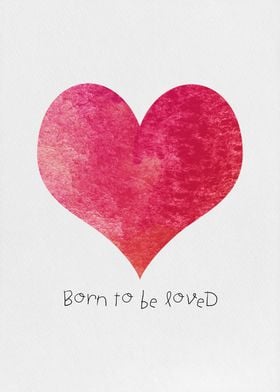 Born to be loved