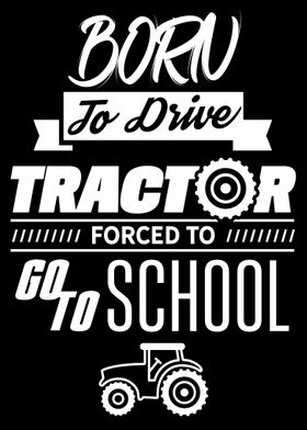 Born to drive tractor