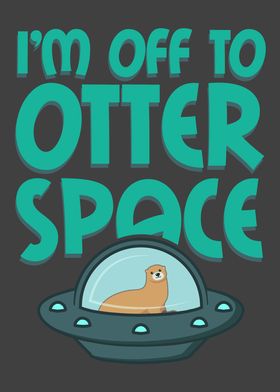 OTTER SPACE Otter Lover