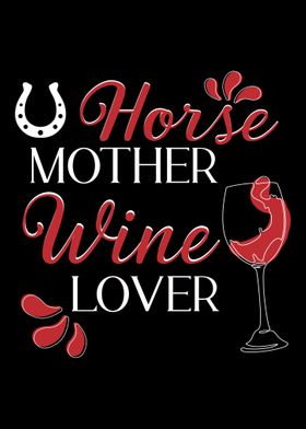 Horse mother wine Lover