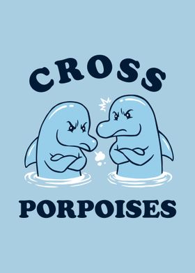 Cross Porpoises