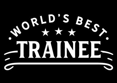 Worlds best Trainee