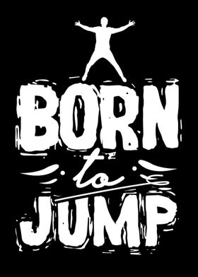 Born to jump