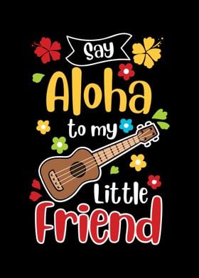 Say Aloha To My Little