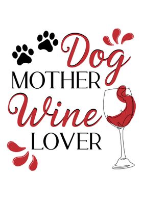 Dog mother wine Lover