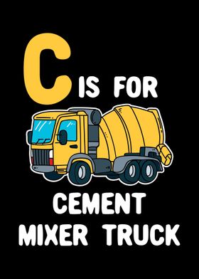 C Is For Cement MixerTruck