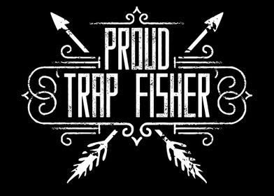 Proud Trap Fisher