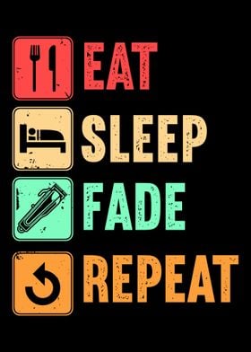 Eat Sleep Fade Repeat