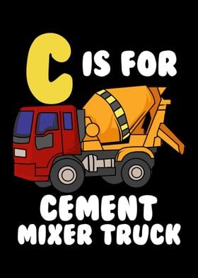 C Is For CementMixer Truck