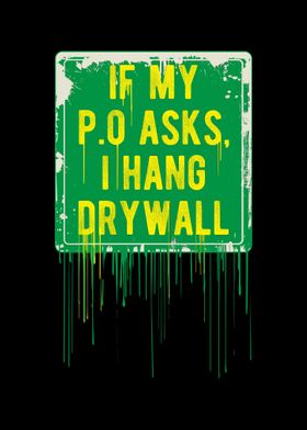 If My P O Asks I Hang Dryw