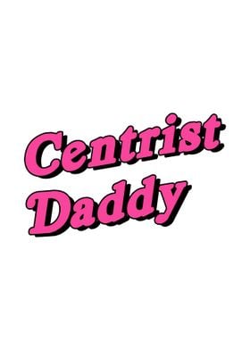 Centrist Daddy