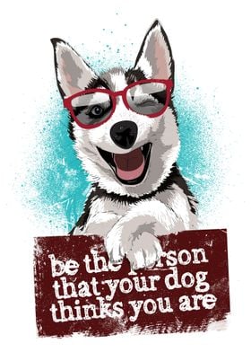 Be The Person Dog Quote