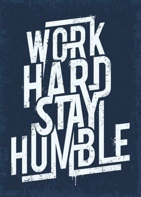 WORK HARD STAY HUMBLE