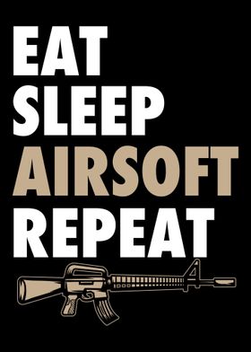 Eat Sleep Airsoft Repeat A