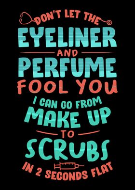 Eyeliner And Scrubs Nurses
