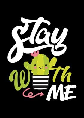 Stay With Me Cactus