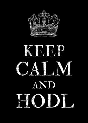 Keep Calm And Hodl