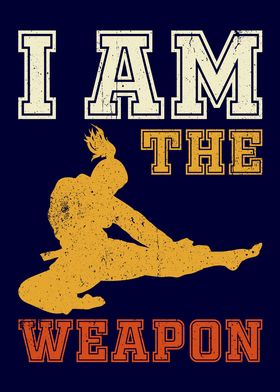 I am the Weapon Karate