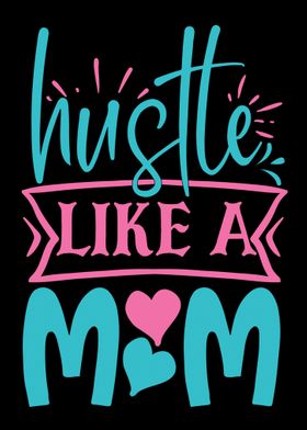 hustle like a mom